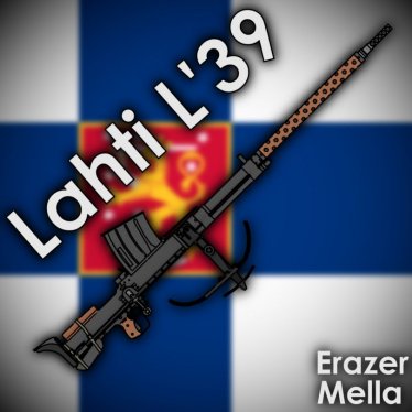 Мод «[WW2 Collection] Lahti L39» для Ravenfield (Build 21)