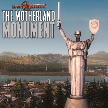 Мод "The Motherland Monument" для Workers & Resources: Soviet Republic