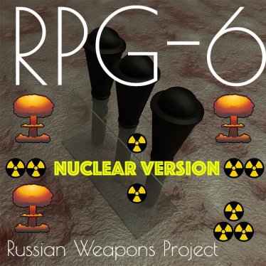 Мод «RPG-6 Nuclear» для Ravenfield (Build 20)