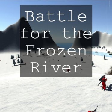 Карта «Battle for the Frozen River» для Ravenfield (Build 19)