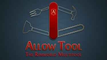 Мод «Allow Tool» для Rimworld (v1.0 - 1.1)