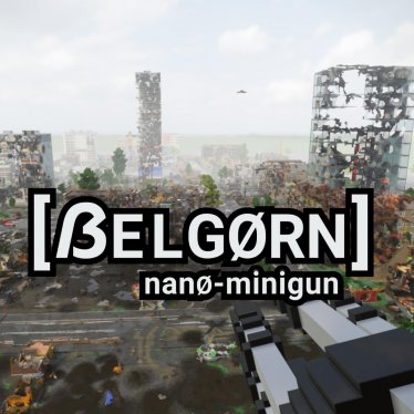 Мод "Belgorn [nano-minigun]" для Teardown