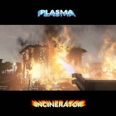 Мод "Plasma Incinerator" для Teardown