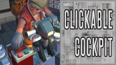 Мод "Clickable Cockpit" для Scrap Mechanic