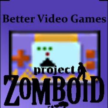 Мод "Better Video Games" для Project Zomboid