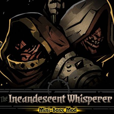 Мод "The Incandescent Whisperer" для Darkest Dungeon
