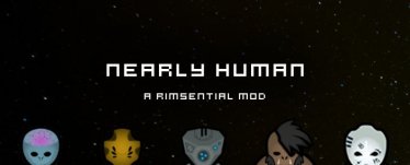 Мод "Rimsential - Nearly Human" для Rimworld