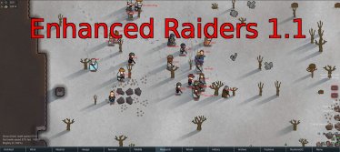 Мод «Enhanced Raiders» для Rimworld (v1.1) 0