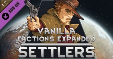Мод «Vanilla Factions Expanded - Settlers» для Rimworld (v1.1)