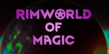 Мод «A RimWorld of Magic» для Rimworld (v1.0 - 1.2)