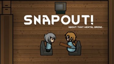 Мод «Snap Out!» для Rimworld (v1.0 - 1.2) 0