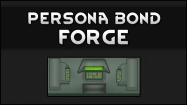 Мод «Persona Bond Forge» для Rimworld (v1.1 , v1.2) 0